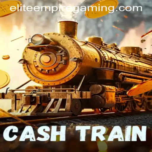 Unveiling CashTrain: A Game Changer by ELITE EMPIRE GAMING
