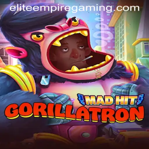 MadHitGorillatron: Unleashing Chaos with ELITE EMPIRE GAMING